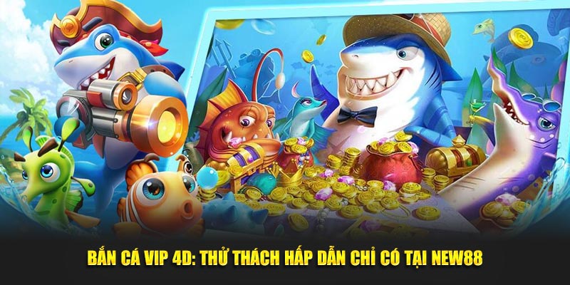 Bắn Cá Hồng Bao New88 Thách Thức Cơ Hội Trở Thành Cao Thủ