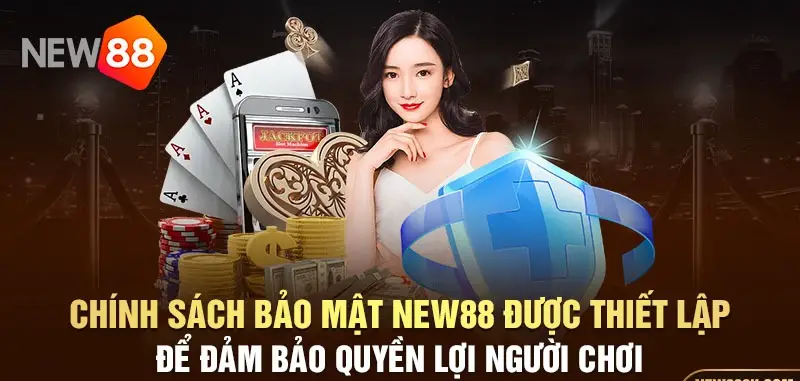Chính sách Bảo mật New88 - Cam kết bảo vệ thông tin khách hàng tuyệt đối