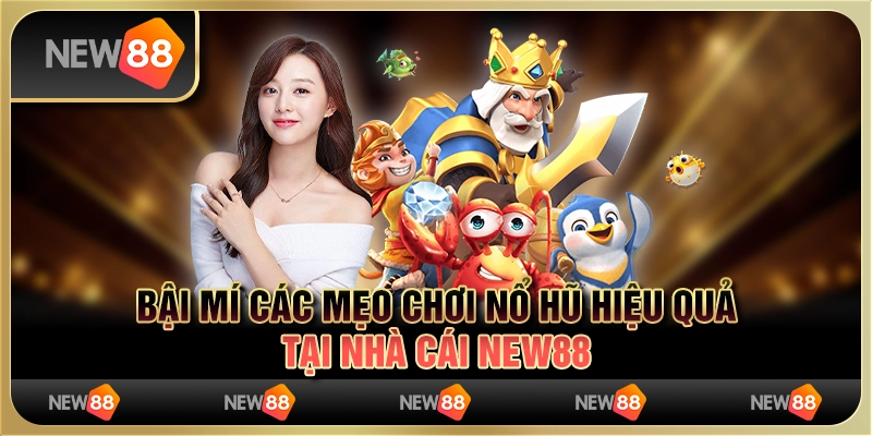Quay hũ Ma Sói New88 Bí quyết chinh phục Jackpot và trở thành huyền thoại!